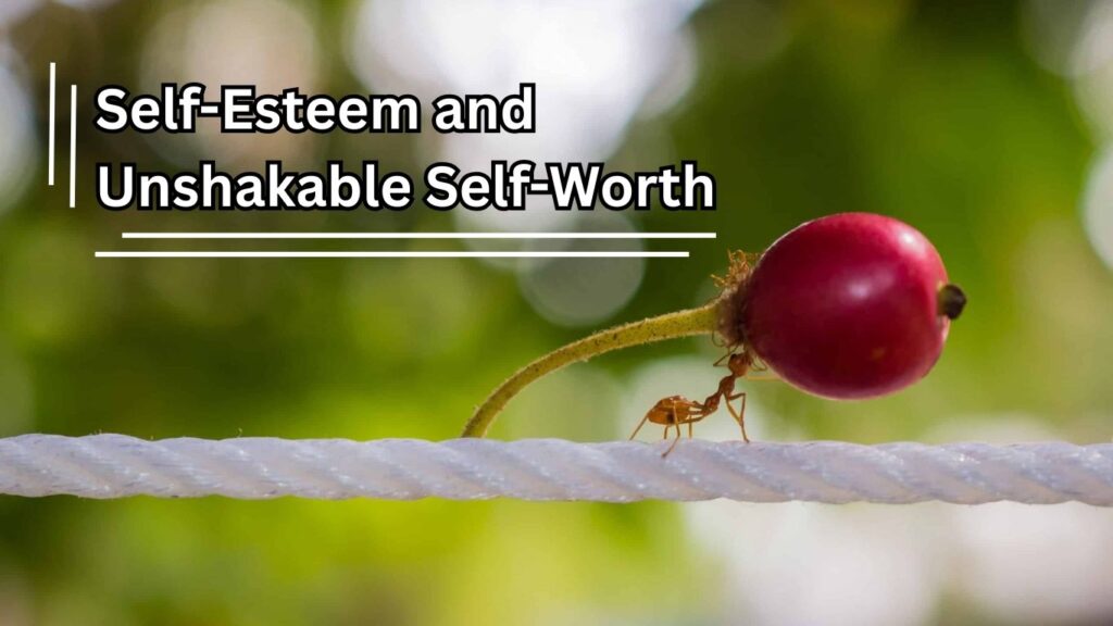 Self-Esteem & Unshakable Self-Worth